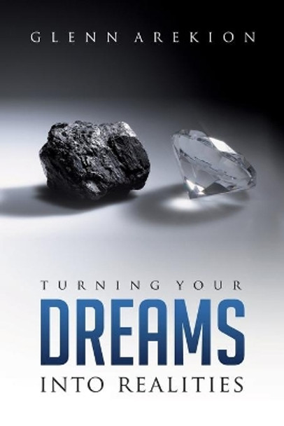 Turning Your Dreams into Realities by Glenn Arekion 9781562299668