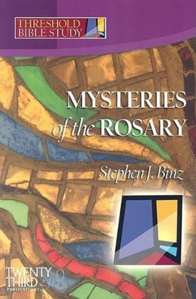The Mysteries of the Rosary by Stephen J. Binz 9781585955190