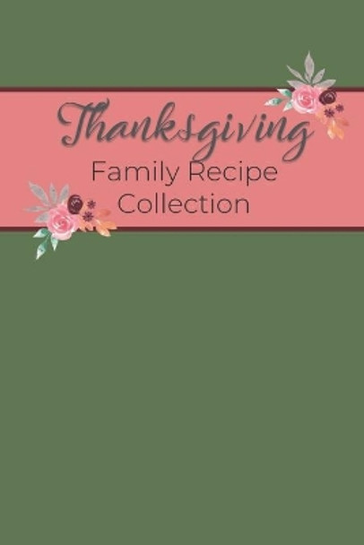 Thanksgiving Family Recipe Collection: Keepsake Book to Preserve Your Favorite and Traditional Holiday Recipes by Purple Plum Planners 9781706543787