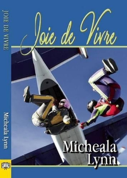 Joie de Vivre by Micheala Lynn 9781594934728