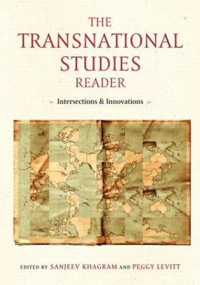 The Transnational Studies Reader: Intersections and Innovations by Peggy Levitt