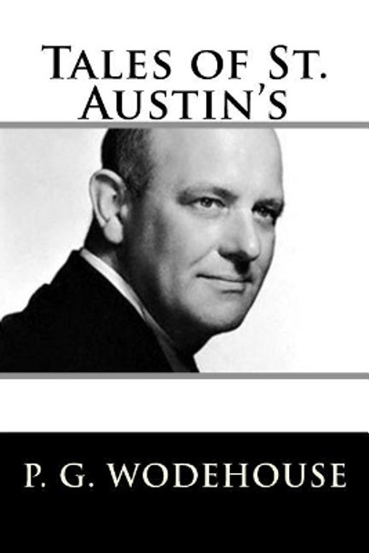 Tales of St. Austin's by P G Wodehouse 9781719401579