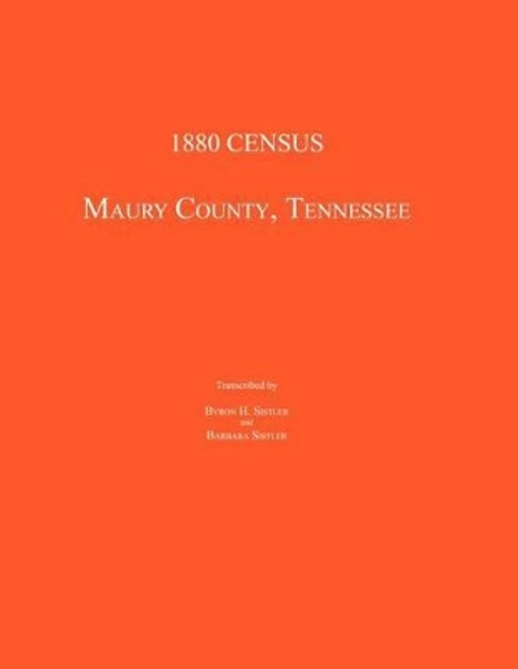 1880 Census, Maury County, Tennessee by Byron Sistler 9781596411401