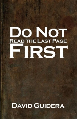 Do Not Read the Last Page First by David Guidera 9781637644515