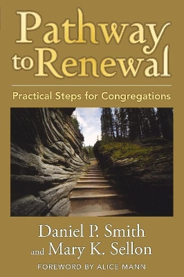 Pathway to Renewal: Practical Steps for Congregations by Daniel P. Smith 9781566993715