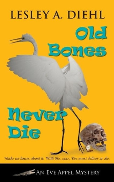 Old Bones Never Die by Lesley A Diehl 9781603813174