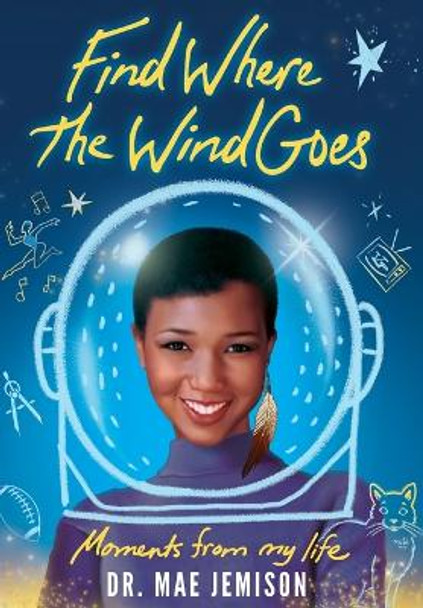 Find Where the Wind Goes: Moments From My Life by Mae Jemison 9781637250044