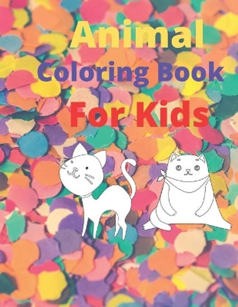 Animal Coloring Book for Kids: Easy and Fun Educational Coloring Pages of Animals for Little Kids by Amazing Coloring Book 9798704914051