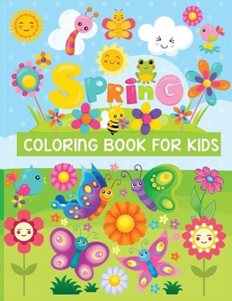 spring coloring book for kids: Fun Children's Coloring Book for Kids with 50 Beautiful Pages to Color with Spring Flowers, Animals, Birds and More! by Jane Kiddo Press 9798712457694