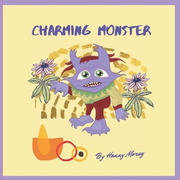 Charming Monster: Cute monster book, Educational children personal image books, bedtime stories for kids ages 3-8, illustrated fairy tales Book for children, by Hanny Morag 9798673762288