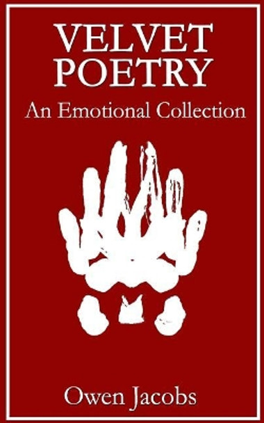 Velvet Poetry: An Emotional Collection by Owen Jacobs 9781984388902