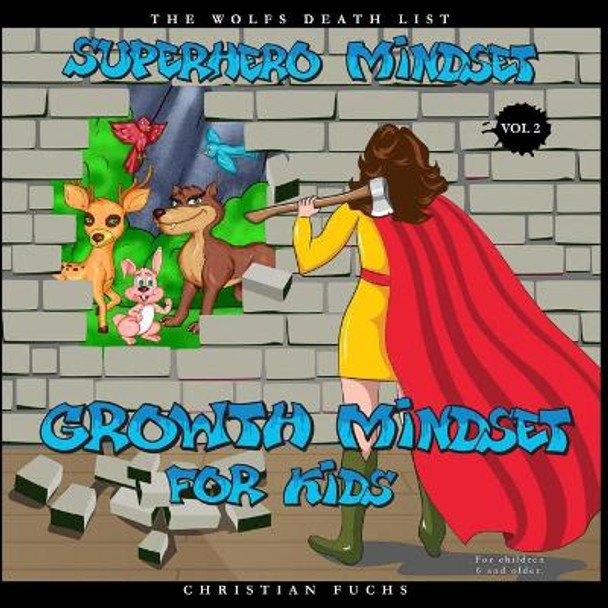 Superhero Mindset - Growth Mindset for Kids Vol. 2: The wolfs death list; For children 6 and older. by Tanja Zigart 9798591945732