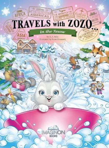 Travels with Zozo...in the Snow by A J Atlas 9781954405080