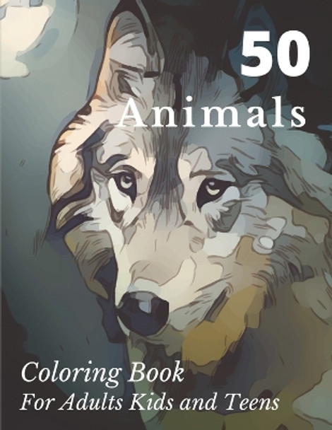 50 Animals Coloring Book for Adults Kids and Teens: Unique Designs Including Lions, Bears, Tigers, Snakes, Birds, Fish - Perfect for Stress Management, Relief and Art Color Therapy by Edition Coloring Art Se 9798732701692