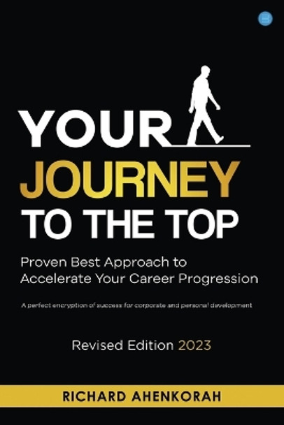 Your Journey to the Top by Richard Ahenkorah 9789358190359