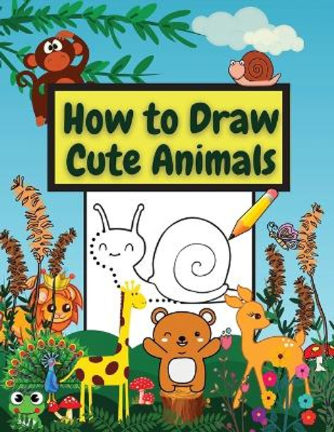 How to Draw Cute Animals by Adil Daisy 9781716319006