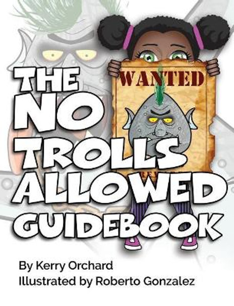 The No Trolls Allowed Guidebook by Kerry Orchard 9781775035749