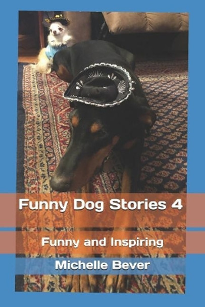 Funny Dog Stories 4: Funny and Inspiring by Michelle Bever 9781795350969