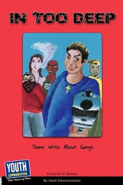 In Too Deep: Teens Write about Gangs by Keith Hefner 9781933939759