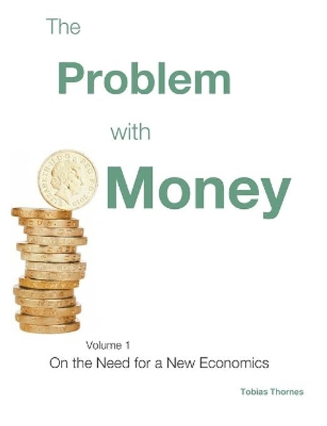 The Problem with Money by Tobias Thornes 9781787233454