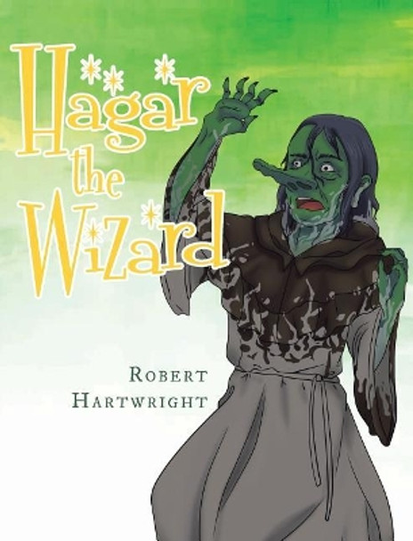 Hagar the Wizard by Robert Hartwright 9781635689822