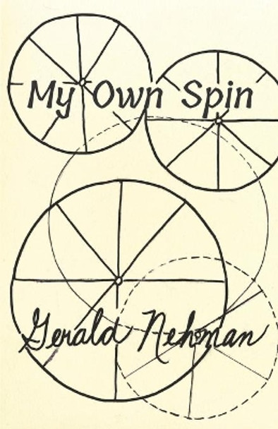 My Own Spin: Reflections on the Rhythm of my Life by Gerald Ira Nehman 9798649521031