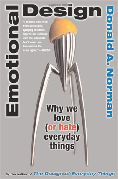 Emotional Design: Why We Love (or Hate) Everyday Things by Don Norman