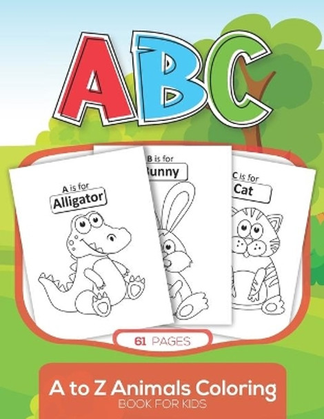 ABC A to Z Animals Coloring Book for Kids: Super Fun Coloring Pages of Zoo & Farm Animals to Color by Larra Press Publishing 9798567619704