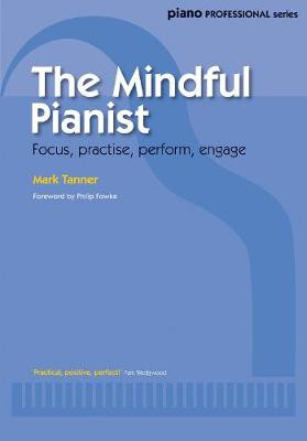 The Mindful Pianist by Mark Tanner