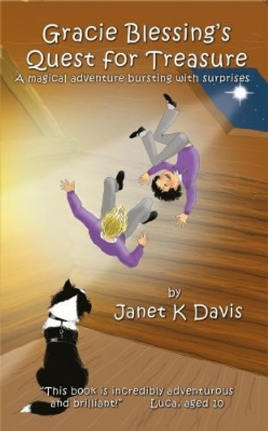 Gracie Blessing's Quest for Treasure: A Magical Adventure Bursting with Surprises by Janet K. Davis 9781911425755