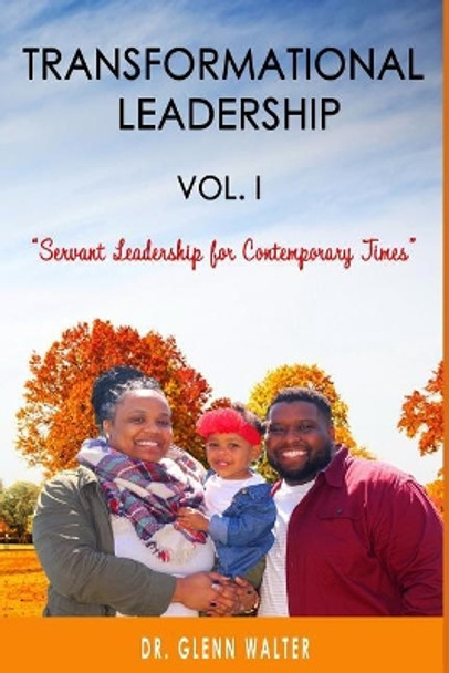 Transformational Leadership: Volume I by Glenn Walter 9781729261651