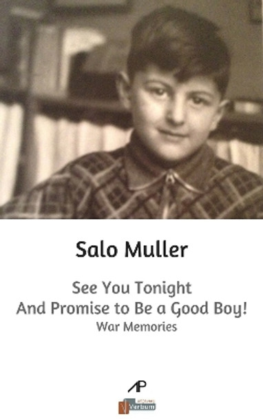 See You Tonight and Promise to be a Good Boy!: War memories by Salo Muller 9789492371553