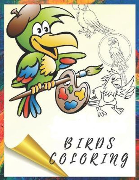 Birds coloring: Bird coloring book for kids: A bird coloring book that kids will enjoy. by Hicham 9798654547156