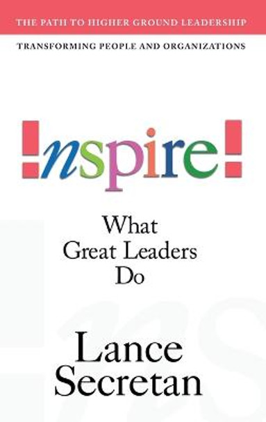 Inspire! What Great Leaders Do by Lance Secretan