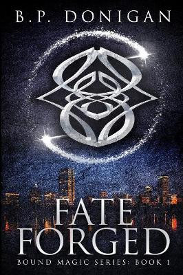 Fate Forged by B P Donigan 9781948051248