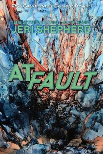 At Fault: The Fault Lines Series Book 1 by Jeri Shepherd 9798985696004