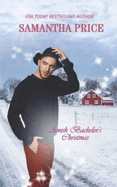 Amish Bachelor's Christmas: An Amish Romance Christmas Novel by Samantha Price 9798574202630