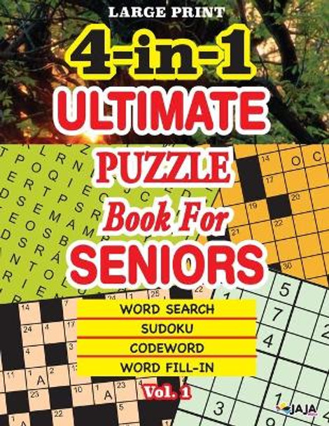 4-in-1 ULTIMATE PUZZLE Book For SENIORS; Vol. 1: Word Search, Sudoku, Codeword and Word Fill-in. by Jaja Media 9798728309185