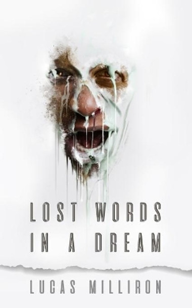 Lost Words In a Dream by Lucas Milliron 9798750624393