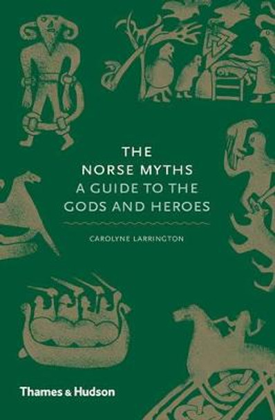 The Norse Myths: A Guide to the Gods and Heroes by John Haywood