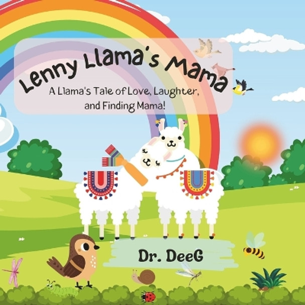 Little Llama's Mama: A Llama's Tale of Love, Laughter, and Finding Mama! by Dee G 9798870399485