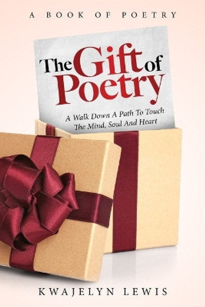 The Gift Of Poetry by Lewis Kwajelyn 9798985291711