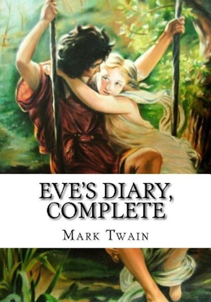 Eve's Diary, Complete by Mark Twain 9781725599109