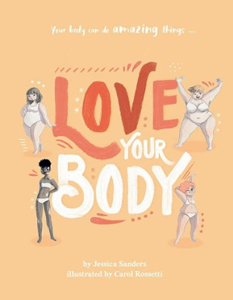 Love Your Body by Jessica Sanders 9780711252424