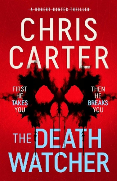 The Death Watcher: The chillingly compulsive new Robert Hunter thriller by Chris Carter 9781471197611