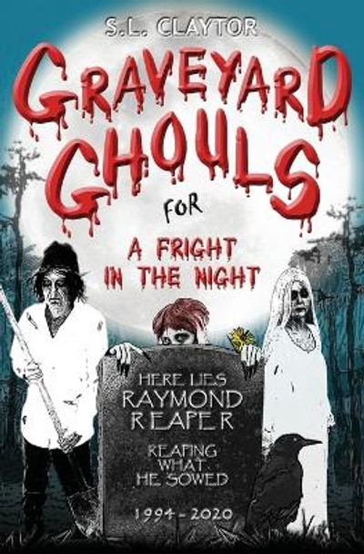 Graveyard Ghouls for a Fright in the Night by S L Claytor 9781950900084