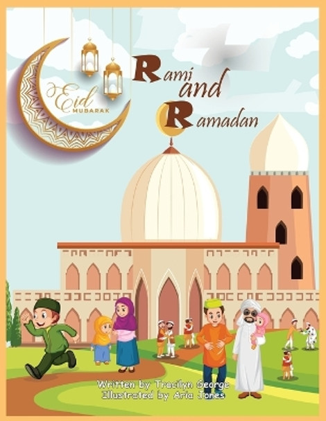 Rami and Ramadan by Tracilyn George 9781774757178