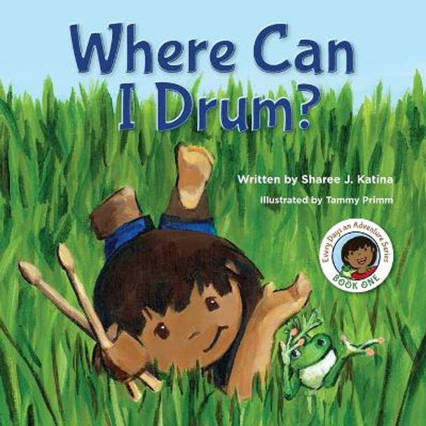 Where Can I Drum? by Sharee J Katina 9798987940907