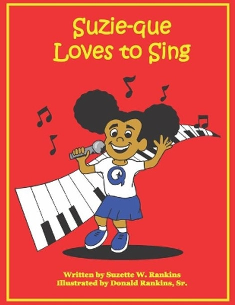 Suzie-que Loves to Sing by Donald Rankins, Sr 9798741726778