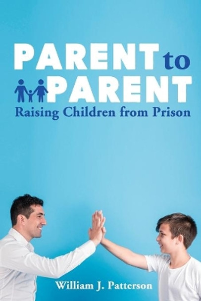 Parent to Parent Raising Children From Prison by Freebird Publishers 9781952159107